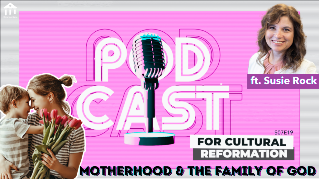 Motherhood & the Family of God ft. Susie Rock